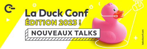 La Duck Conf édition 2023 ! Nouveaux talks