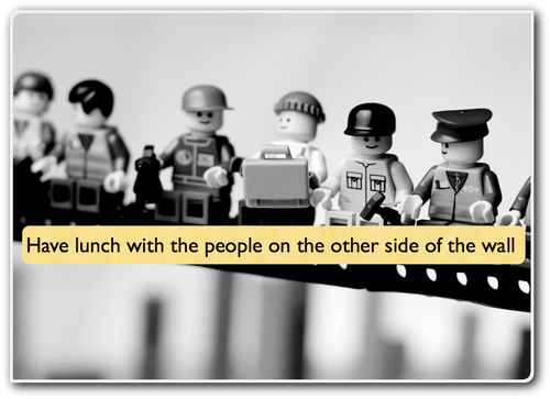 Have lunch with the people on the other side of the wall