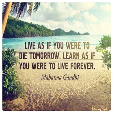 live as if you were to die tomorrow learn as if you were to live forever