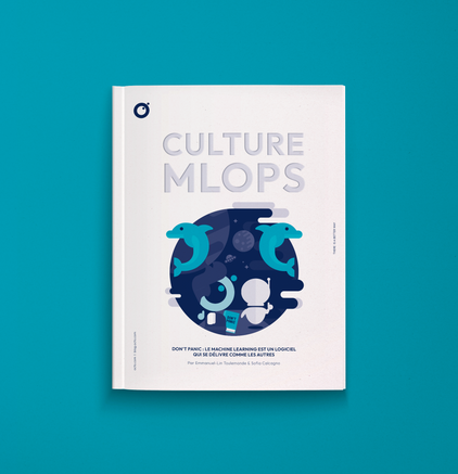 Livre blanc "Culture MLOps - Don't panic : le Machine Learning est un logiciel qui se délivre comme les autres"